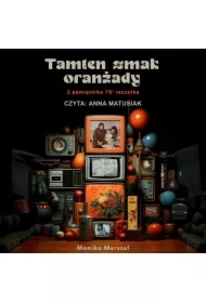 Tamten smak oranżady. Z pamiętnika 78' rocznika