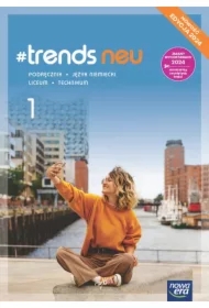#trends NEU 1. Podręcznik do języka niemieckiego dla liceum i technikum. Edycja 2024