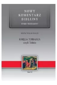 Nowy komentarz biblijny. Stary Testament T.12. Księga Tobiasza...
