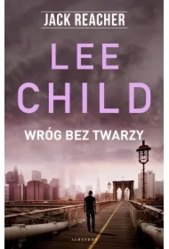 Wróg bez twarzy. Jack Reacher. Tom 3