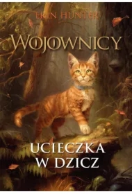 Wojownicy 1 Ucieczka w Dzicz