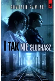 I tak nie słuchasz