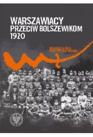 Warszawiacy przeciw bolszewikom 1920