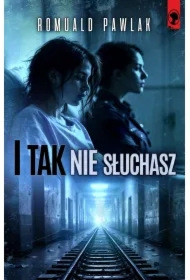 I tak nie słuchasz