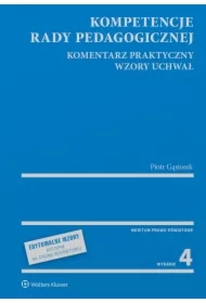 Kompetencje rady pedagogicznej. Komentarz praktyczny. Wzory uchwał