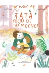 Tata kocha cię tak mocno!