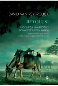 Revolusi. Indonezja i narodziny nowoczesnego świat