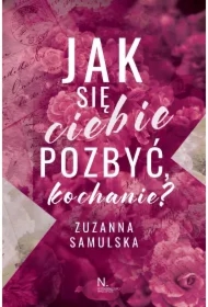 Jak się ciebie pozbyć, kochanie?