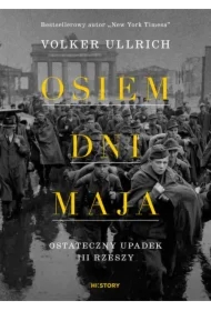 Osiem dni maja. Ostateczny upadek III Rzeszy