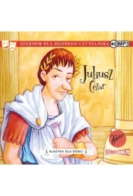 Juliusz Cezar. Klasyka dla dzieci. William Szekspir. Tom 10