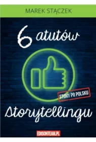 Sześć atutów storytellingu w.4 poprawione