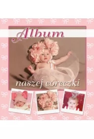 Album naszej córeczki
