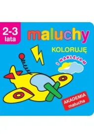Maluchy. Koloruję z naklejkami. Akademia malucha 2-3 lata
