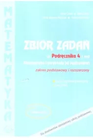 Matematyka i przykłady jej zastosowań 4. Zbiór zadań. Zakres podstawowy i rozszerzony. Zbiór zadań do liceów i techników
