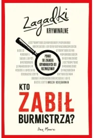 Kto zabił burmistrza? Zagadki kryminalne
