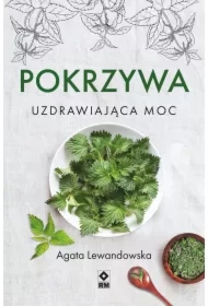 Pokrzywa. Uzdrawiająca moc