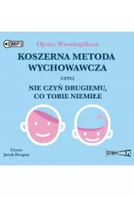Koszerna metoda wychowawcza czyli nie czyń drugiemu, co tobie niemiłe