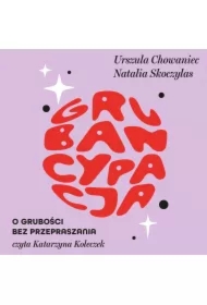 Grubancypacja. O grubości bez przepraszania