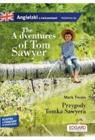 Przygody Tomka Sawyera. Adaptacja klasyki z ćwiczeniami do nauki angielskiego