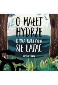 O Małej Hydrze, która nauczyła się latać