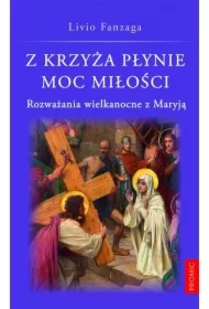 Z krzyża płynie moc miłości