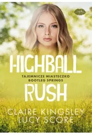 Highball Rush. Tajemnicze miasteczko Bootleg Springs