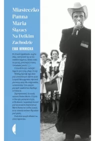 Miasteczko Panna Maria. Ślązacy na Dzikim Zachodzie