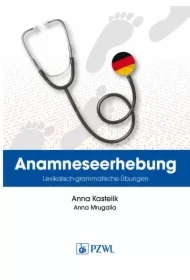 Anamnese. Wortschatz- und Grammatikübungen. Wywiad lekarski. Trening leksykalno-gramatyczny