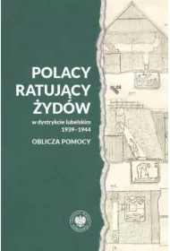 Polacy ratujący Żydów w dystrykcie lubelskim