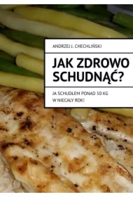 Jak zdrowo schudnąć -- ja schudłem ponad 50 kg w niecały rok!