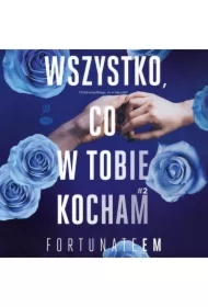 Wszystko, co w tobie kocham #2