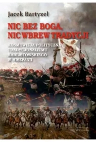 Nic bez Boga. Nic wbrew Tradycji wyd.2 BR