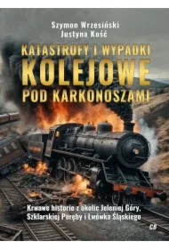 Katastrofy i wypadki kolejowe pod Karkonoszami
