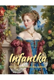 Infantka. Powieść historyczna (Anna Jagiellonka)