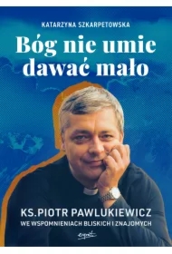 Bóg nie umie dawać mało