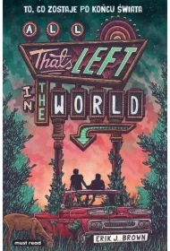 All That's Left in the World. To, co zostaje po końcu świata