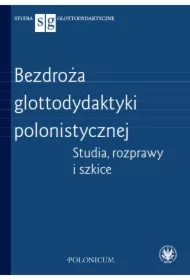 Bezdroża glottodydaktyki polonistycznej