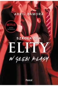 W głębi klasy. Szkoła dla elity. Tom 1