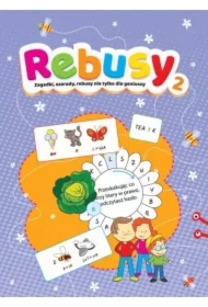 Rebusy 2. Zagadki, szarady, rebusy nie tylko dla geniuszy