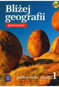 Bliżej geografii. Klasa 1. Podręcznik. Gimnazjum