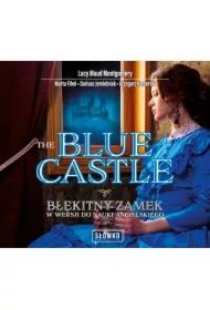 The Blue Castle. Błękitny Zamek w wersji do nauki angielskiego