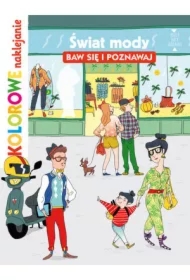 Świat mody. Baw się i poznawaj. Kolorowe naklejanie