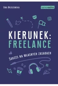 Samo Sedno - Kierunek: freelance. Sukces na własnych zasadach