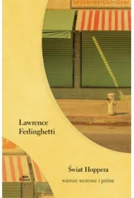 Świat Hoppera. Wiersze wczesne i późne