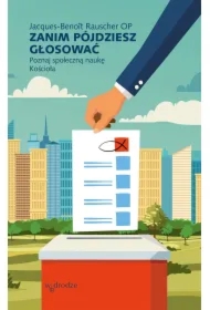 Zanim pójdziesz głosować. Poznaj społeczną naukę Kościoła