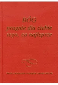 Bóg pragnie dla ciebie tego co najlepsze