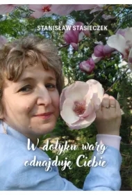 W dotyku warg odnajduję Ciebie