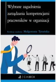 Wybrane zagadnienia zarządzania kompetencjami pracowników w organizacji
