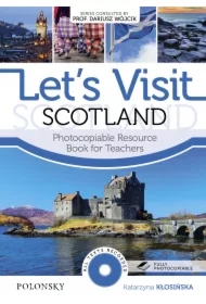Let`s Visit Scotland. Photocopiable Resource Book for Teachers