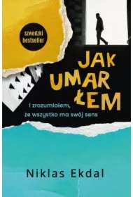 Jak umarłem i zrozumiałem, że wszystko ma swój...